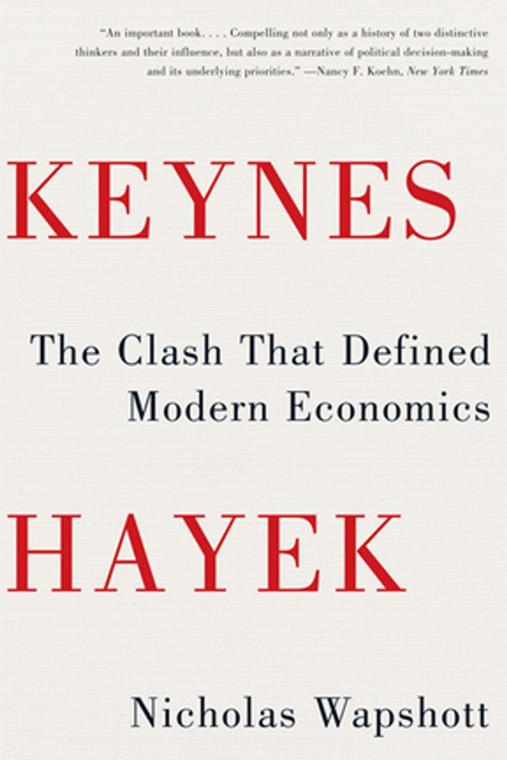 Big bigCover of Keynes Hayek: The Clash that Defined Modern Economics