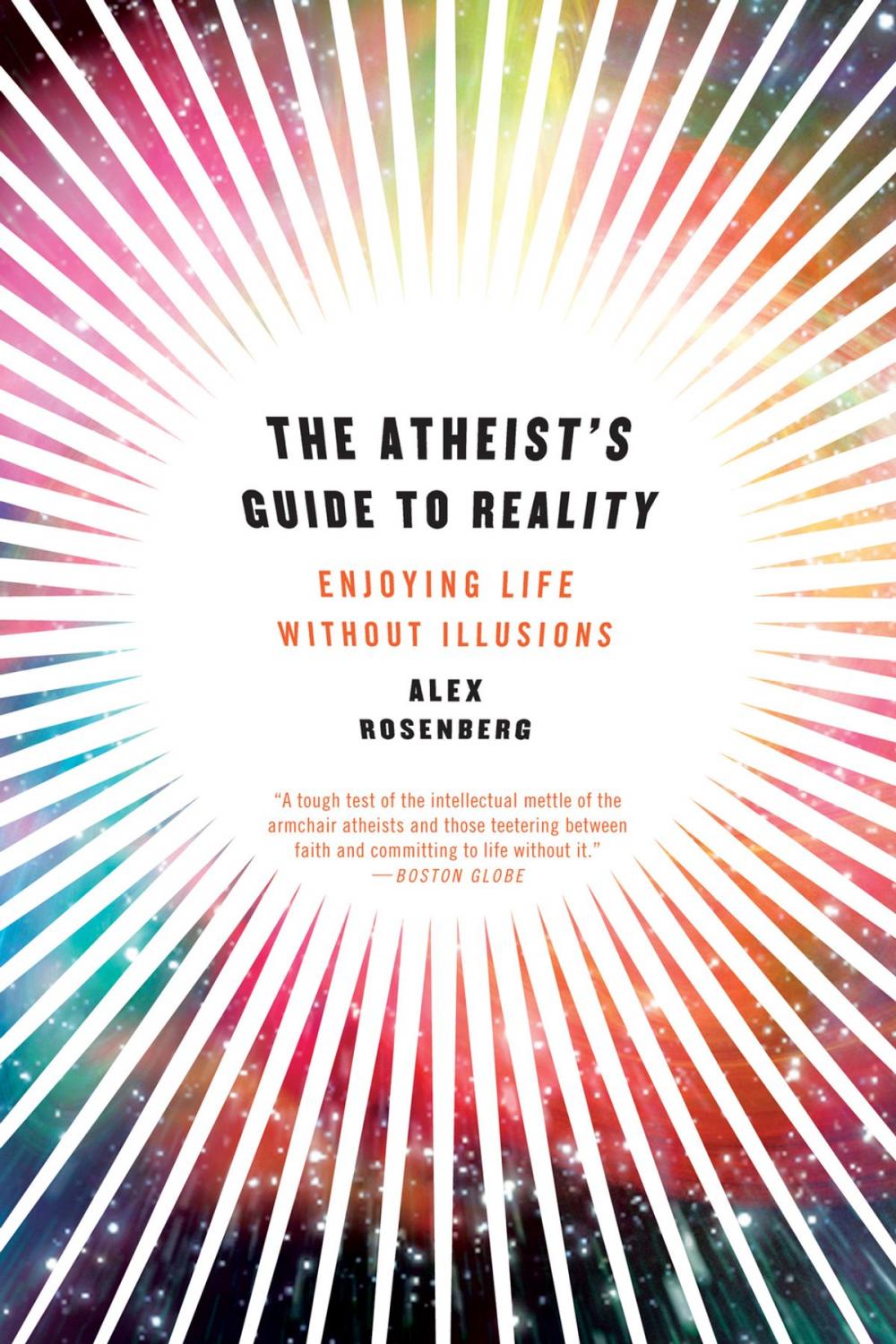 Big bigCover of The Atheist's Guide to Reality: Enjoying Life without Illusions