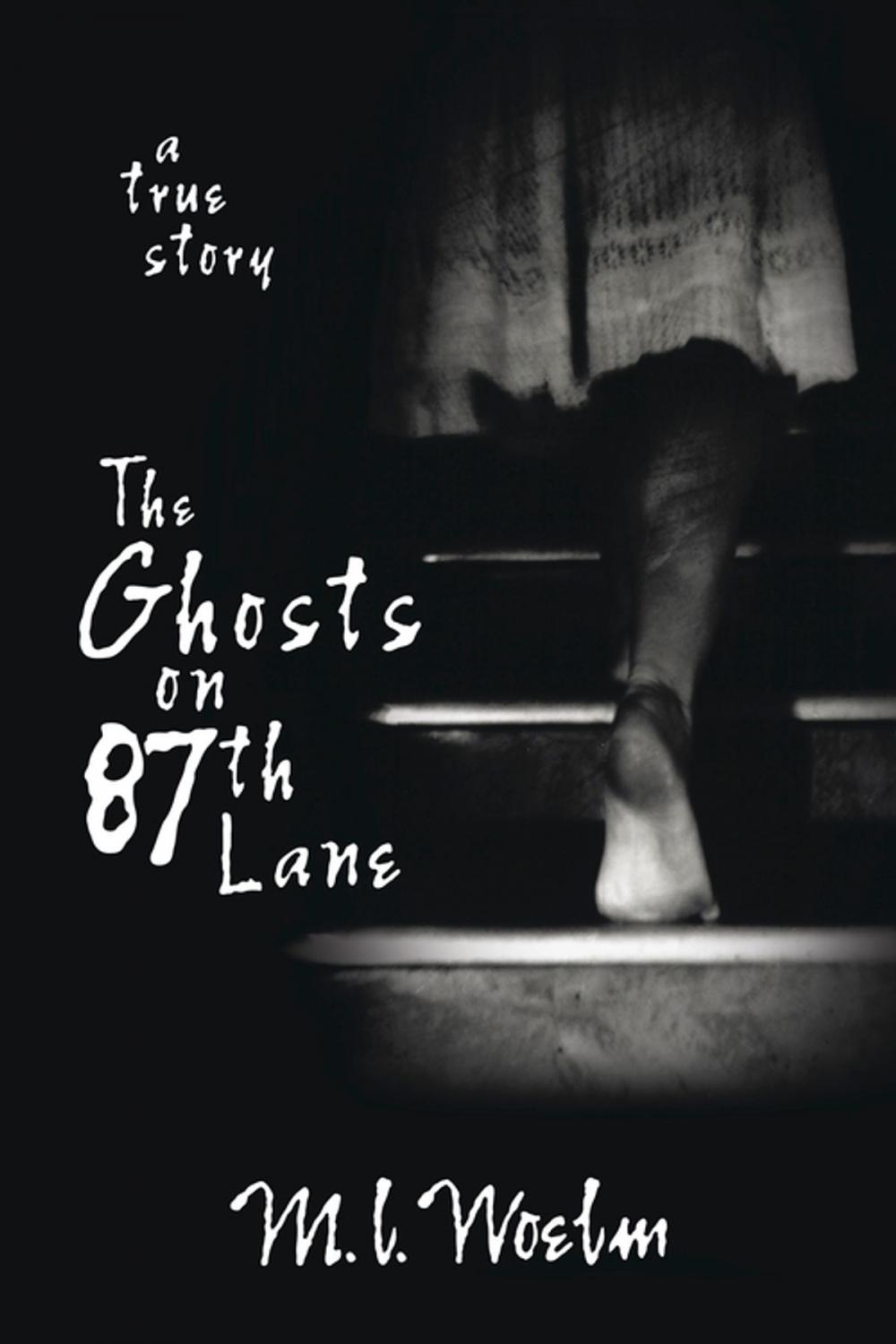 Big bigCover of The Ghosts on 87th Lane: A True Story