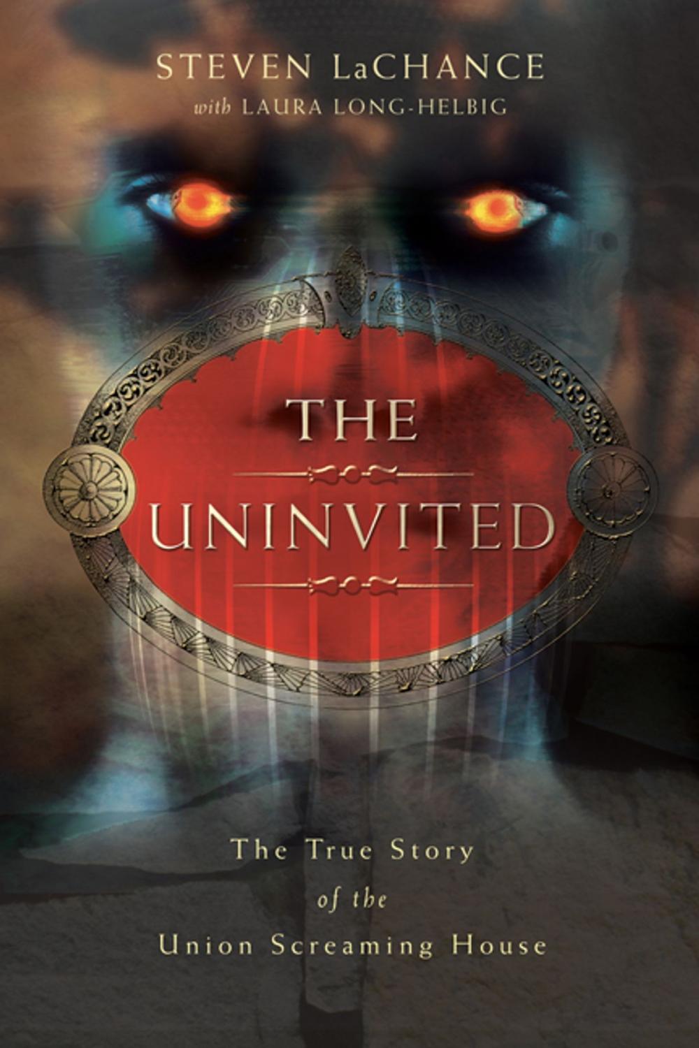 Big bigCover of The Uninvited: The True Story of the Union Screaming House