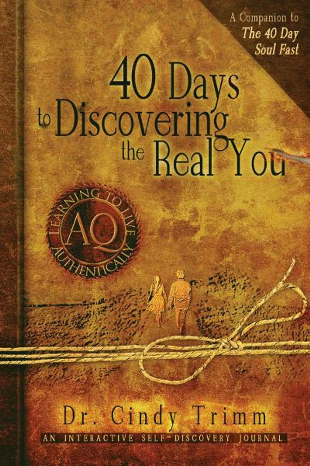 Big bigCover of 40 Days to Discovering the Real You: Learning to Live Authentically