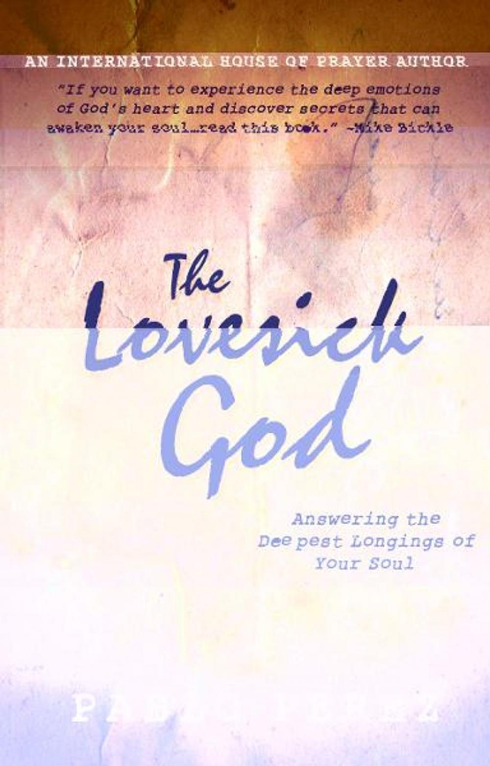 Big bigCover of The Love Sick God: Answering the Deepest Longings of Your Soul