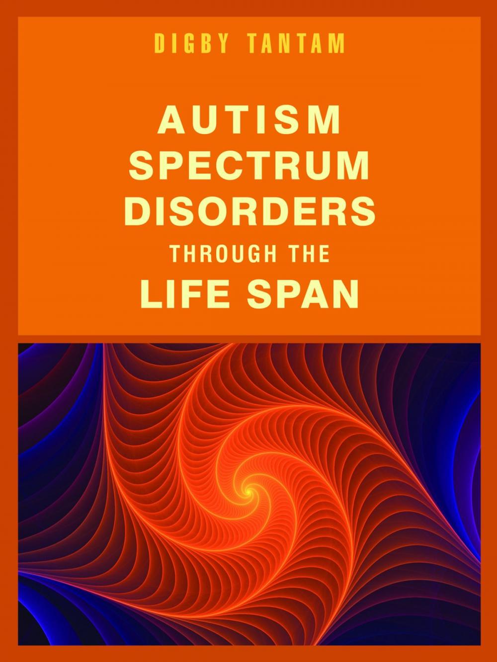 Big bigCover of Autism Spectrum Disorders Through the Life Span