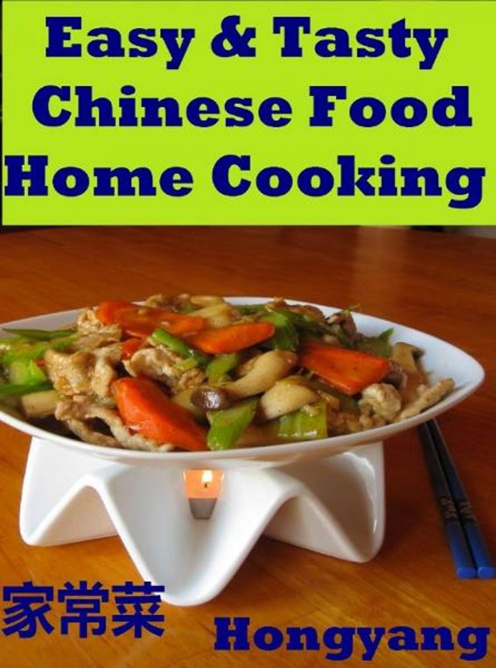 Big bigCover of Easy & Tasty Chinese Food Home Cooking: 11 Recipes with Photos