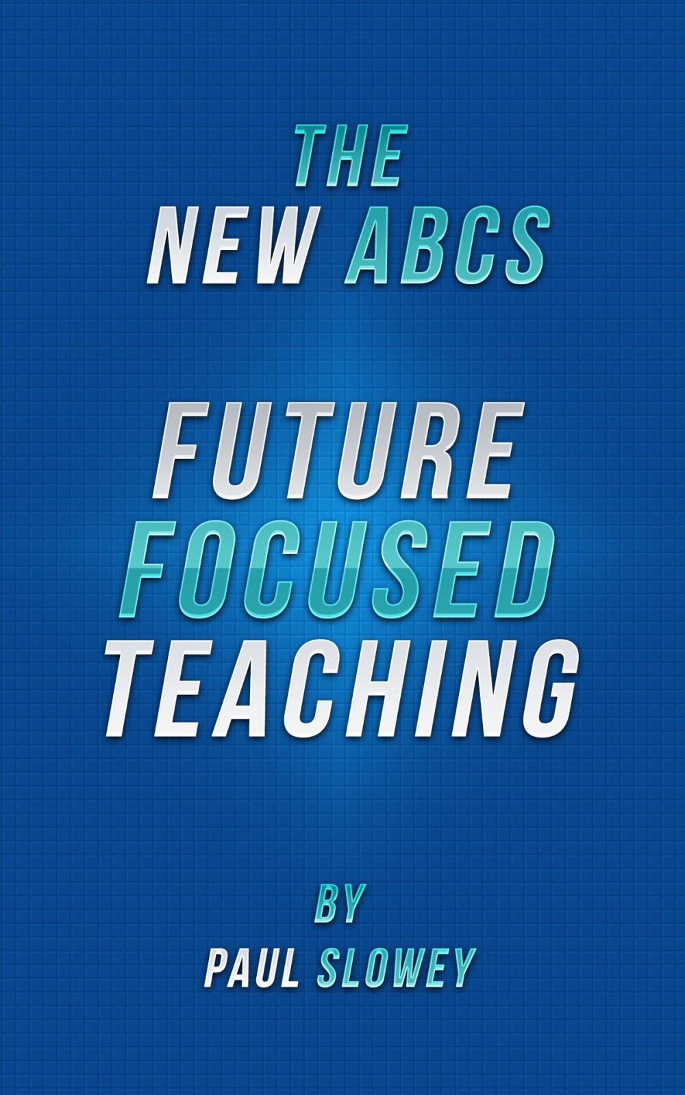 Big bigCover of The New ABCs: Future Focused Teaching