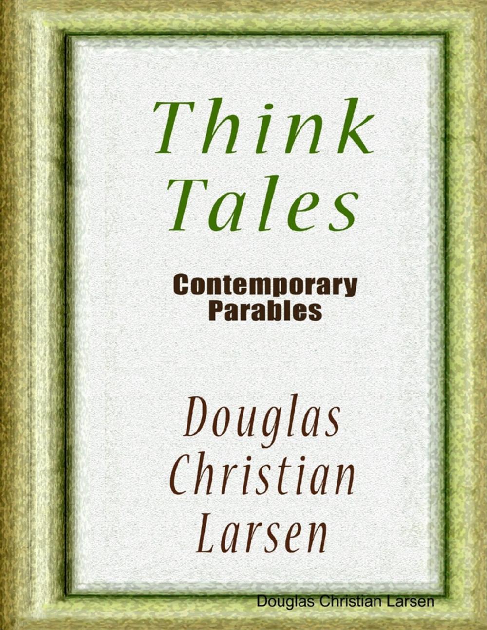 Big bigCover of Think Tales - Contemporary Parables