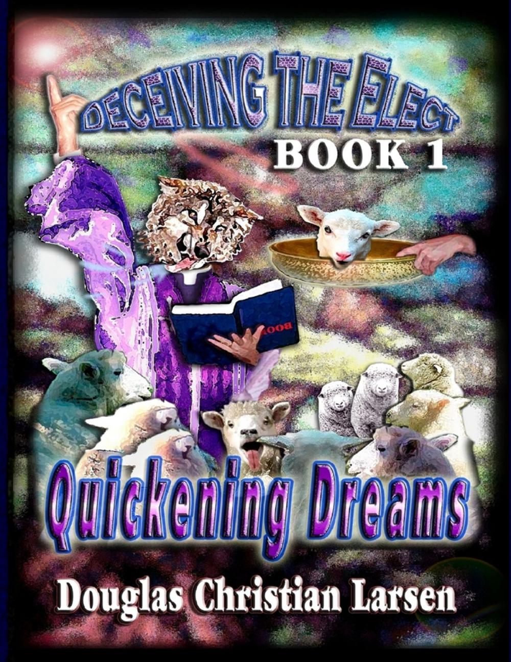 Big bigCover of Deceiving the Elect - Book 1: Quickening Dreams