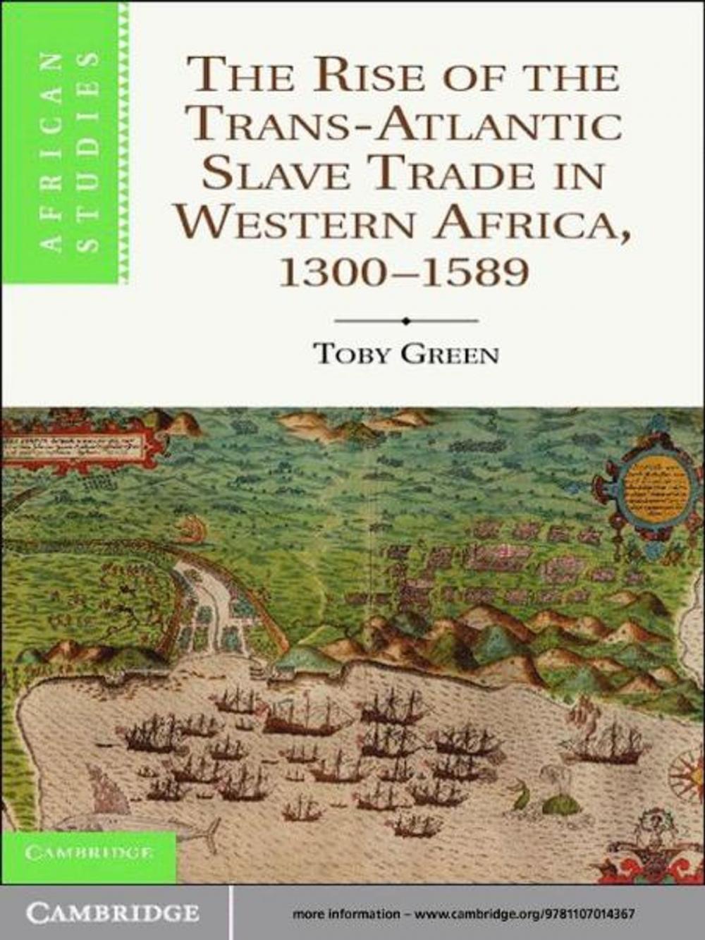 Big bigCover of The Rise of the Trans-Atlantic Slave Trade in Western Africa, 1300–1589