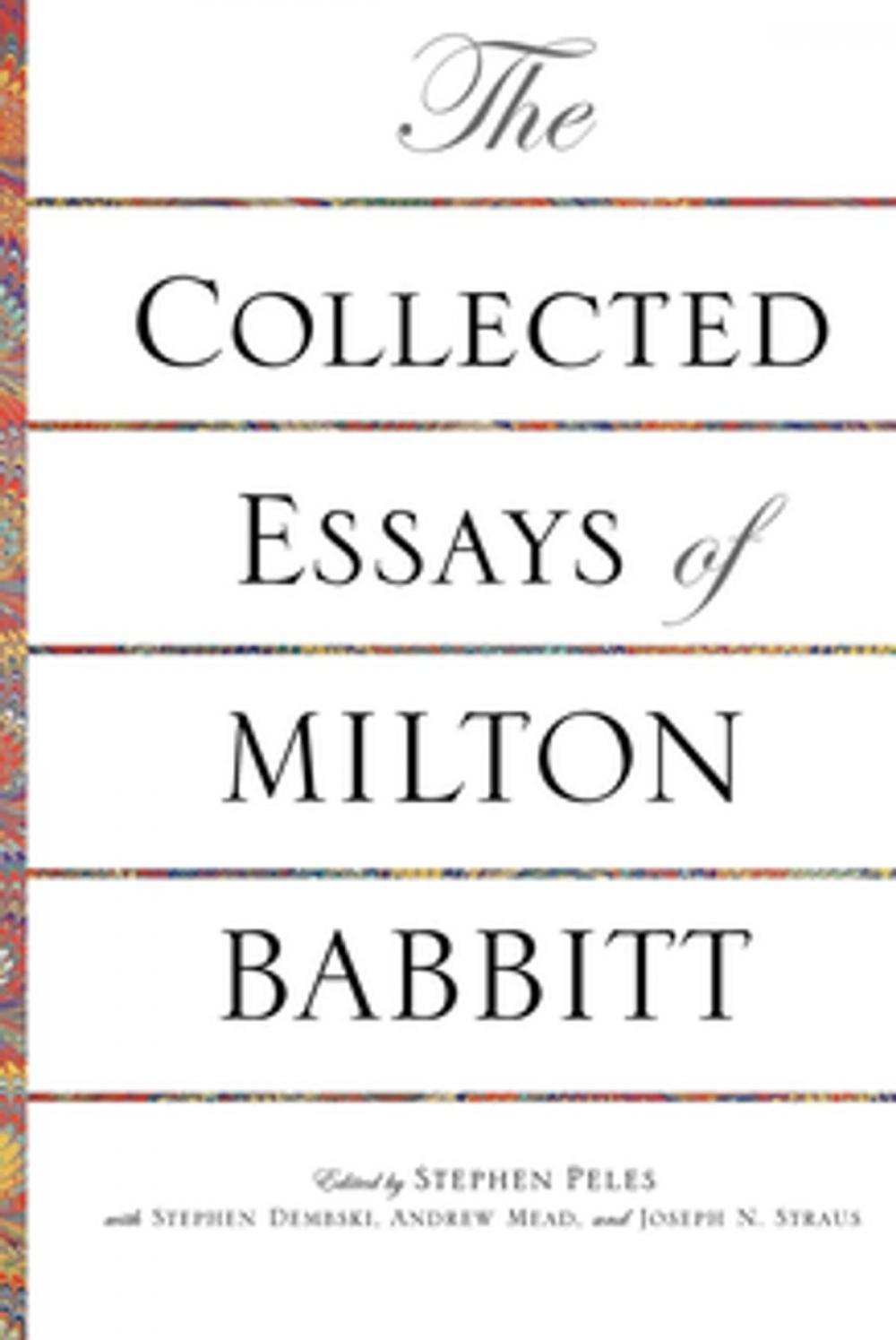 Big bigCover of The Collected Essays of Milton Babbitt