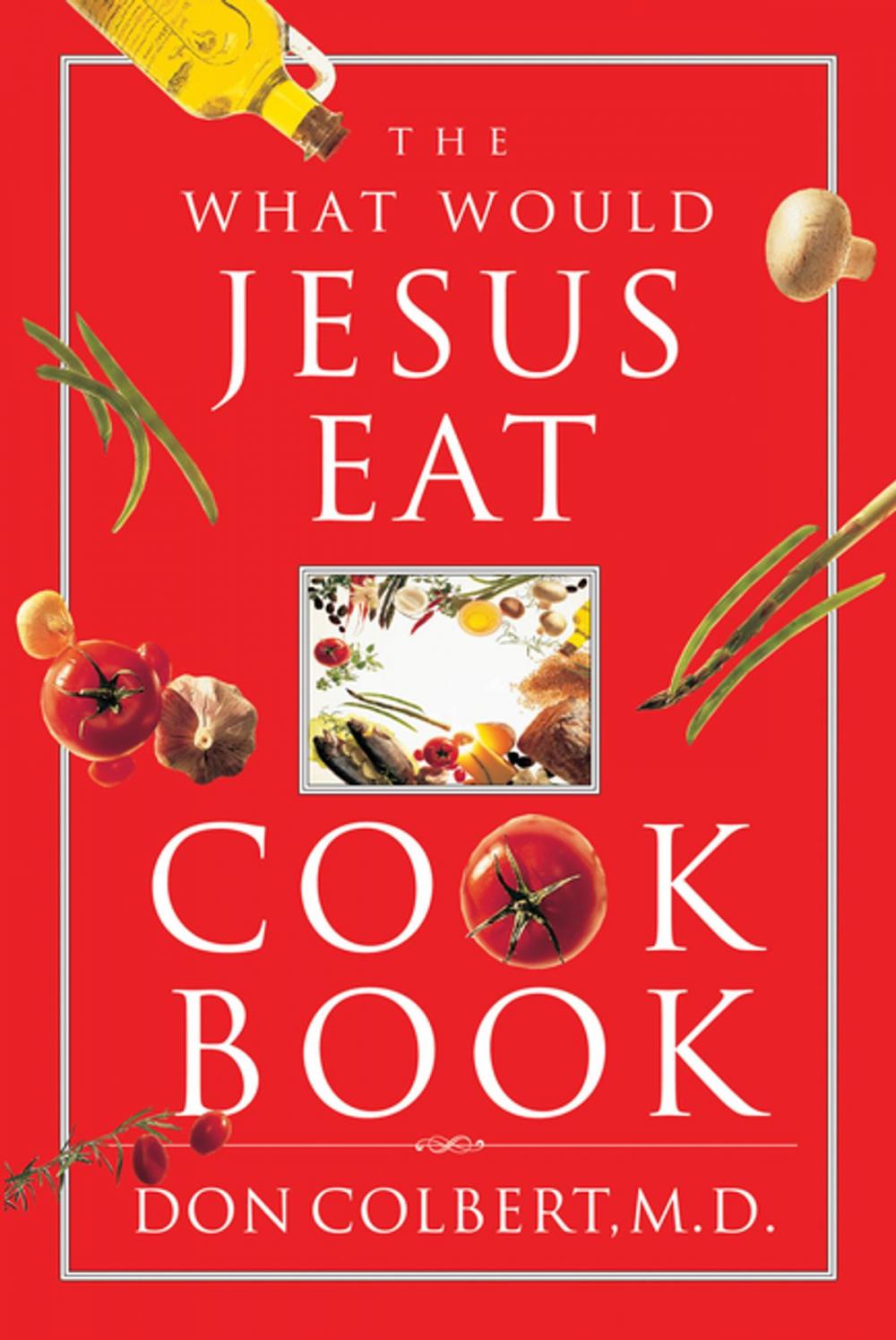 Big bigCover of The What Would Jesus Eat Cookbook