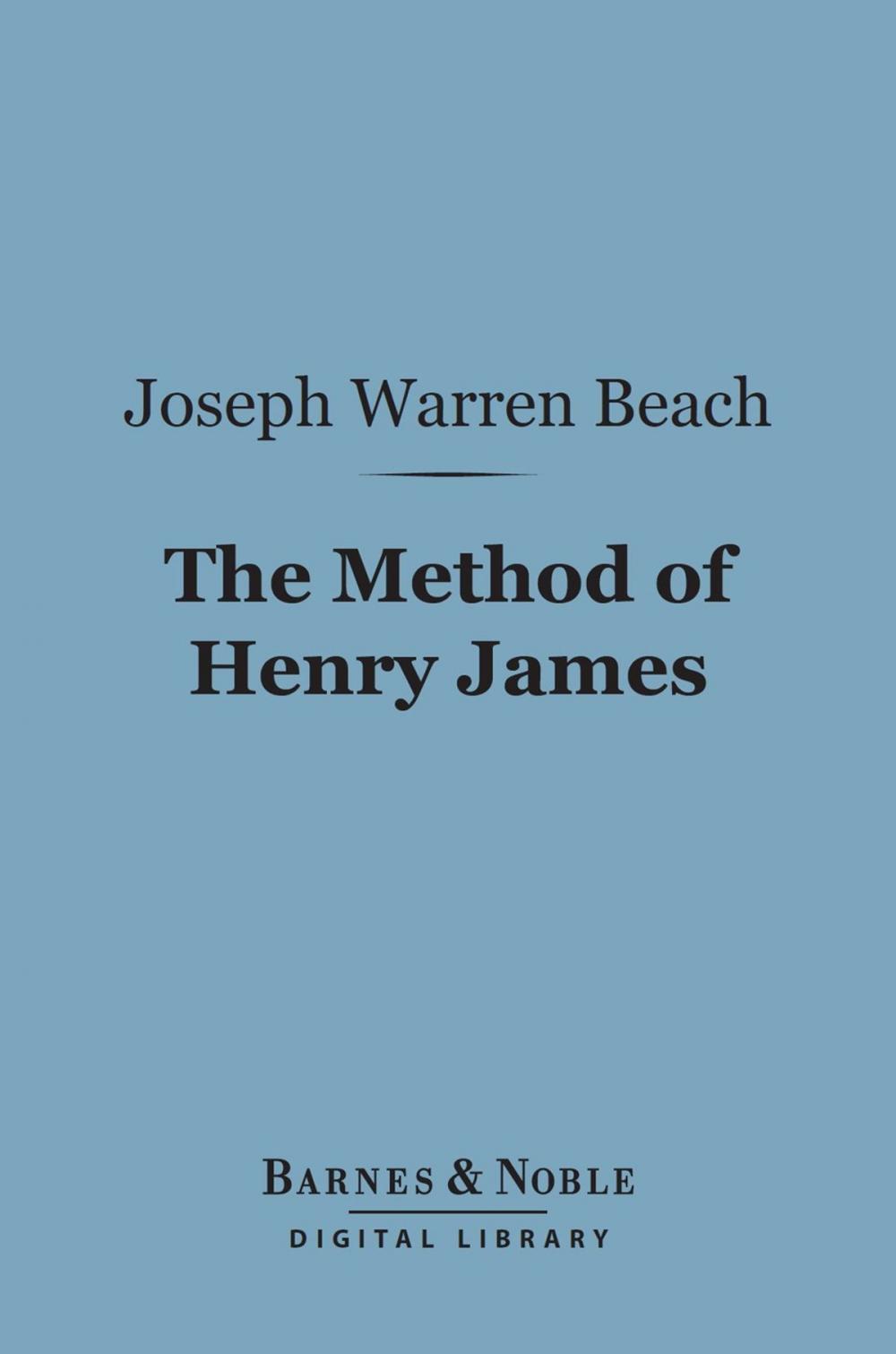 Big bigCover of The Method of Henry James (Barnes & Noble Digital Library)