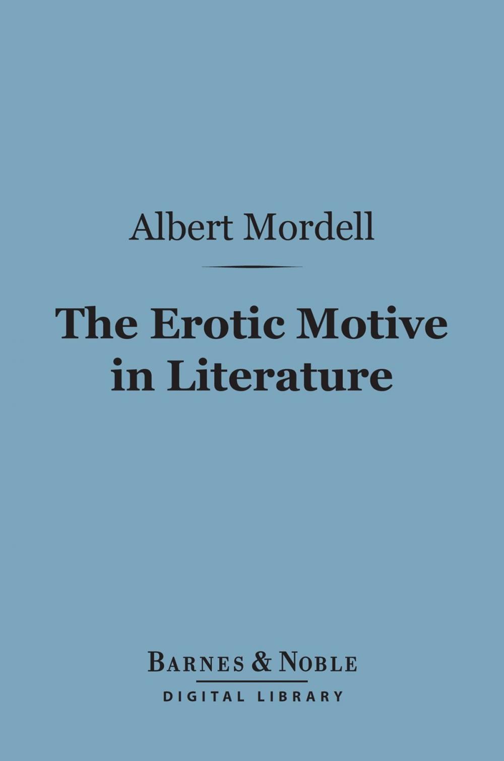 Big bigCover of The Erotic Motive in Literature (Barnes & Noble Digital Library)