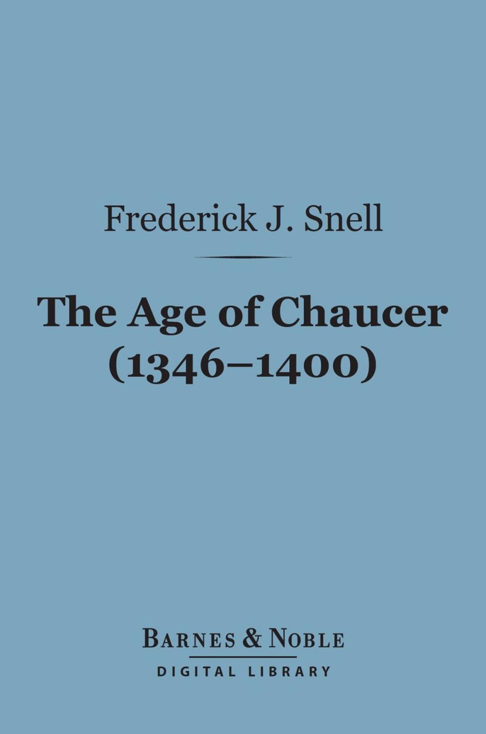 Big bigCover of The Age of Chaucer (1346-1400) (Barnes & Noble Digital Library)