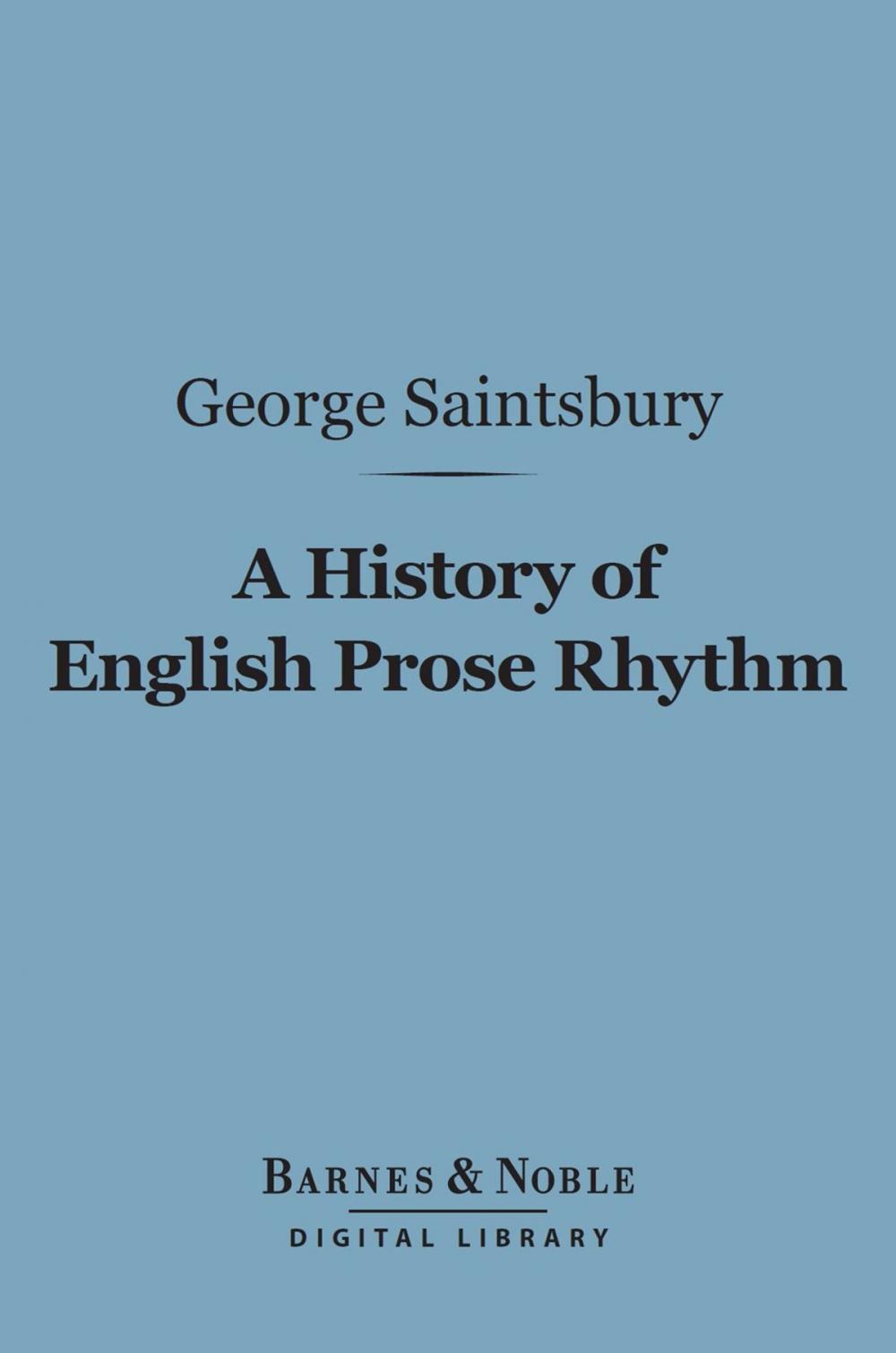 Big bigCover of A History of English Prose Rhythm (Barnes & Noble Digital Library)