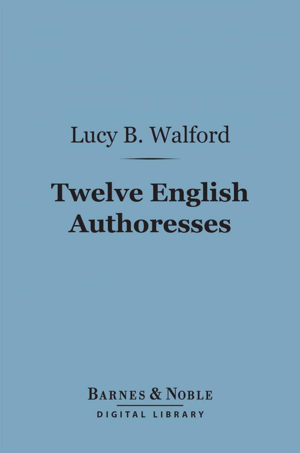 Big bigCover of Twelve English Authoresses (Barnes & Noble Digital Library)