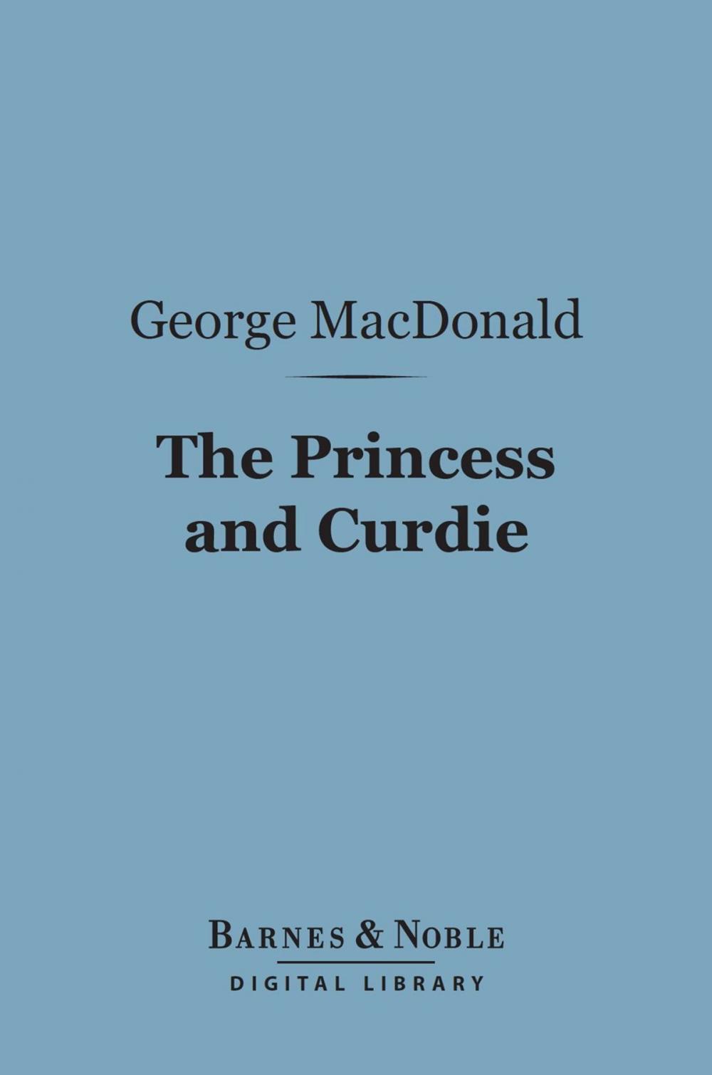 Big bigCover of The Princess and Curdie (Barnes & Noble Digital Library)