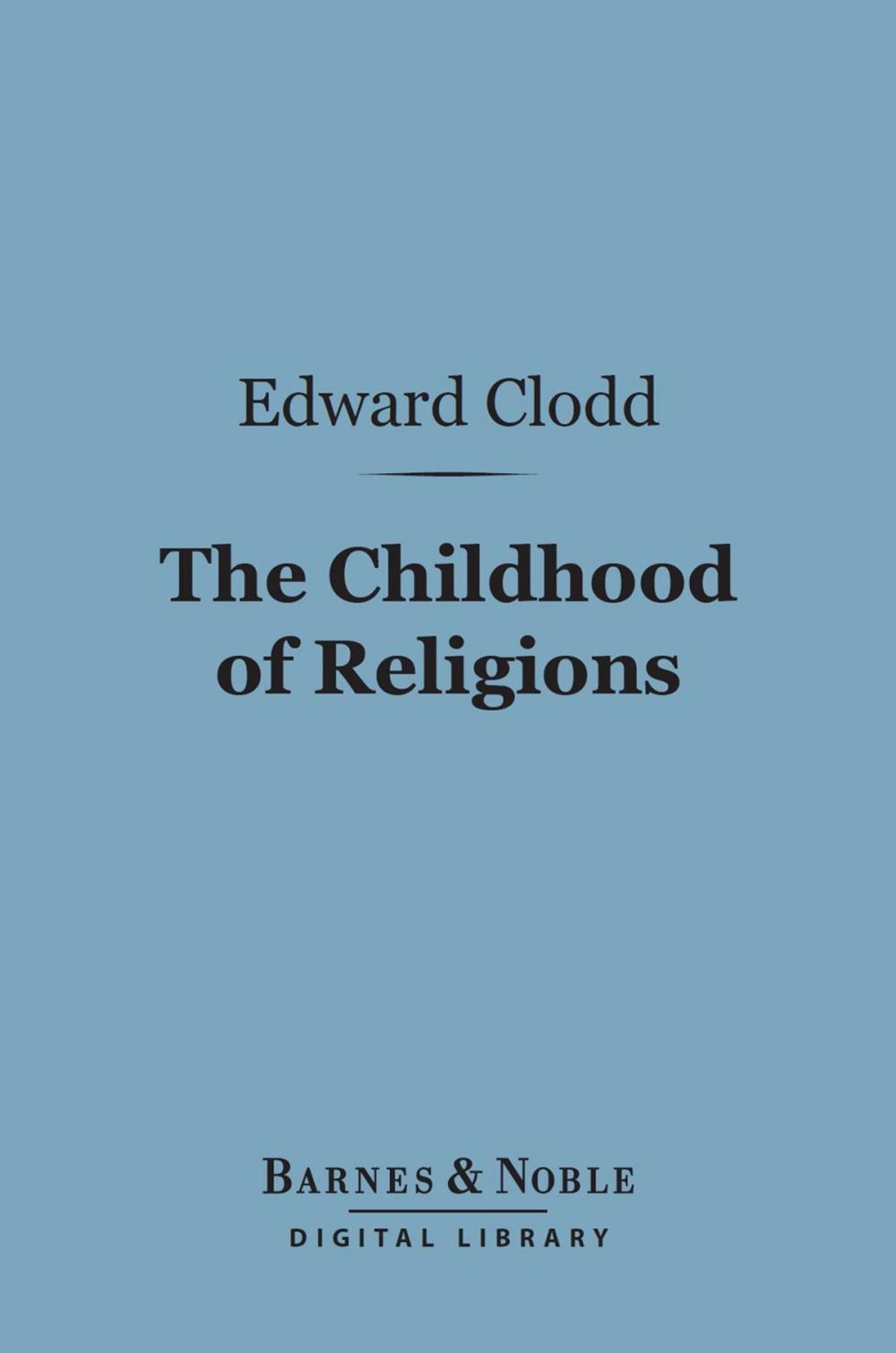 Big bigCover of The Childhood of Religions (Barnes & Noble Digital Library)