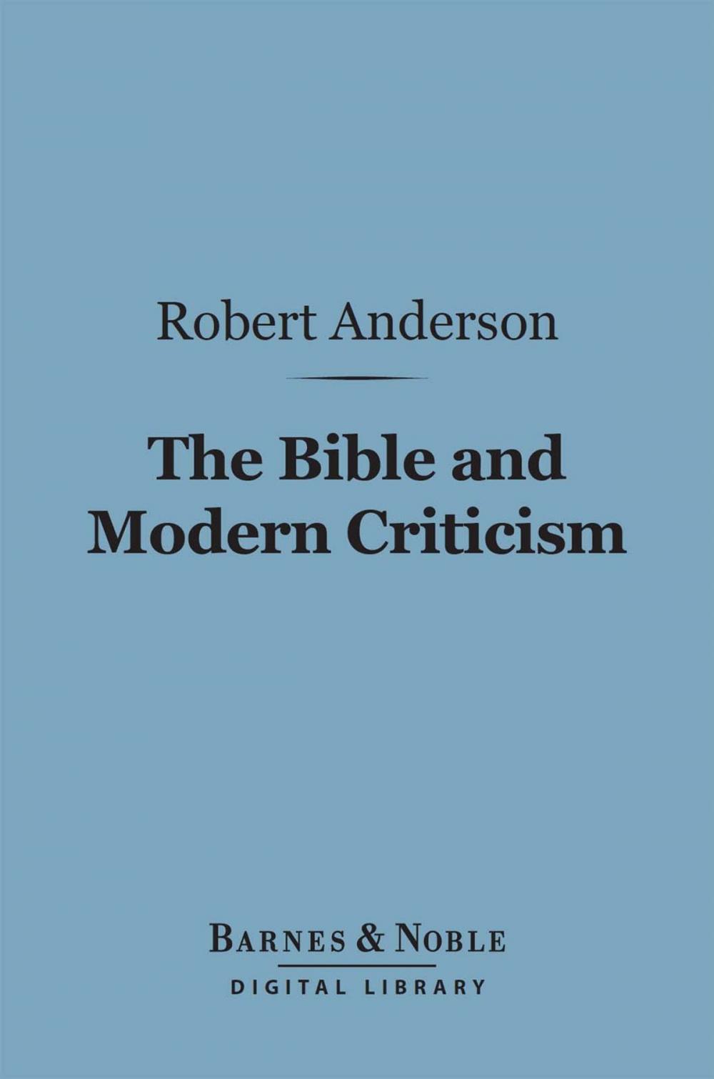 Big bigCover of The Bible and Modern Criticism (Barnes & Noble Digital Library)