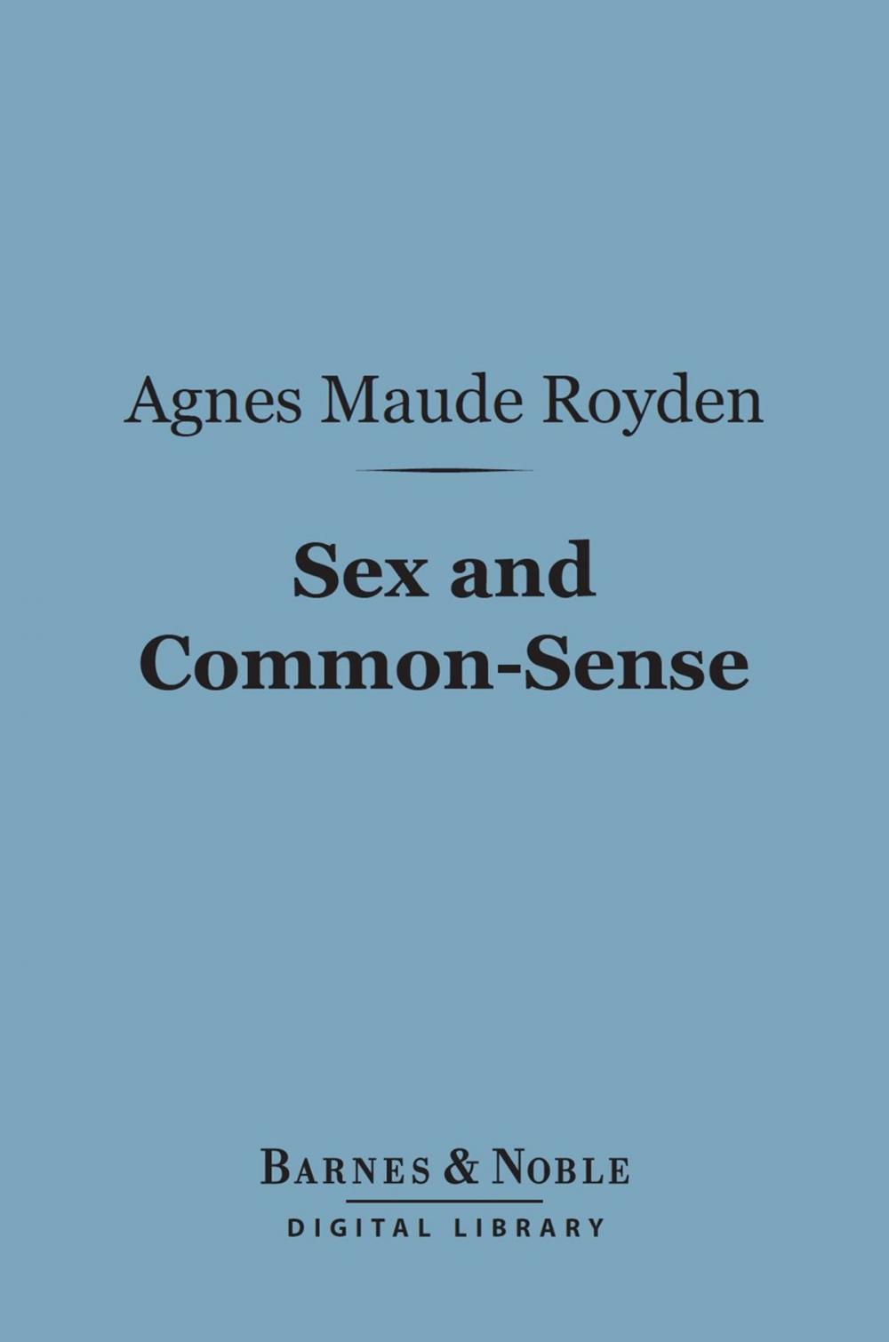 Big bigCover of Sex and Common-Sense (Barnes & Noble Digital Library)