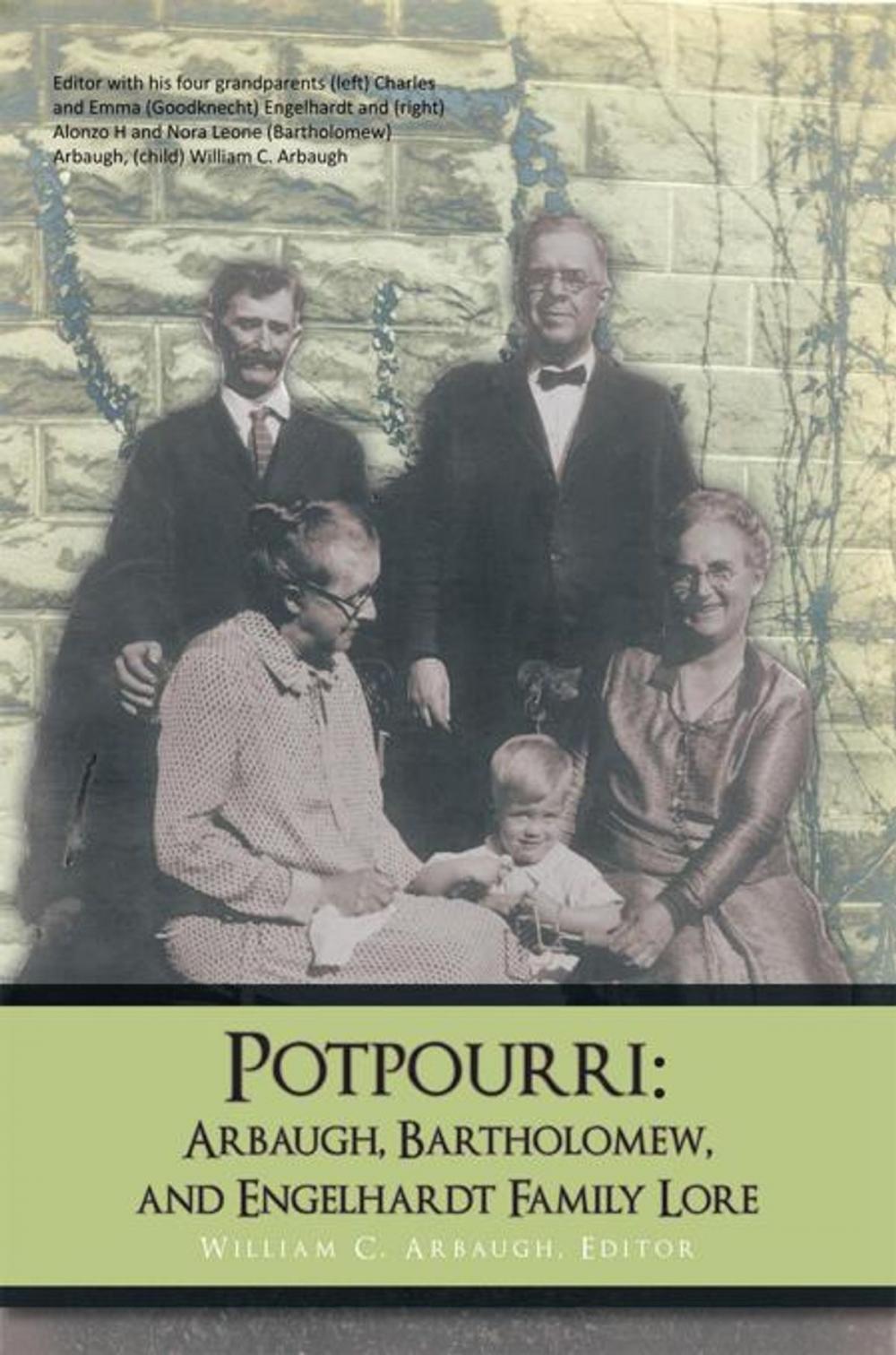 Big bigCover of Potpourri: Arbaugh, Bartholomew, and Engelhardt Family Lore