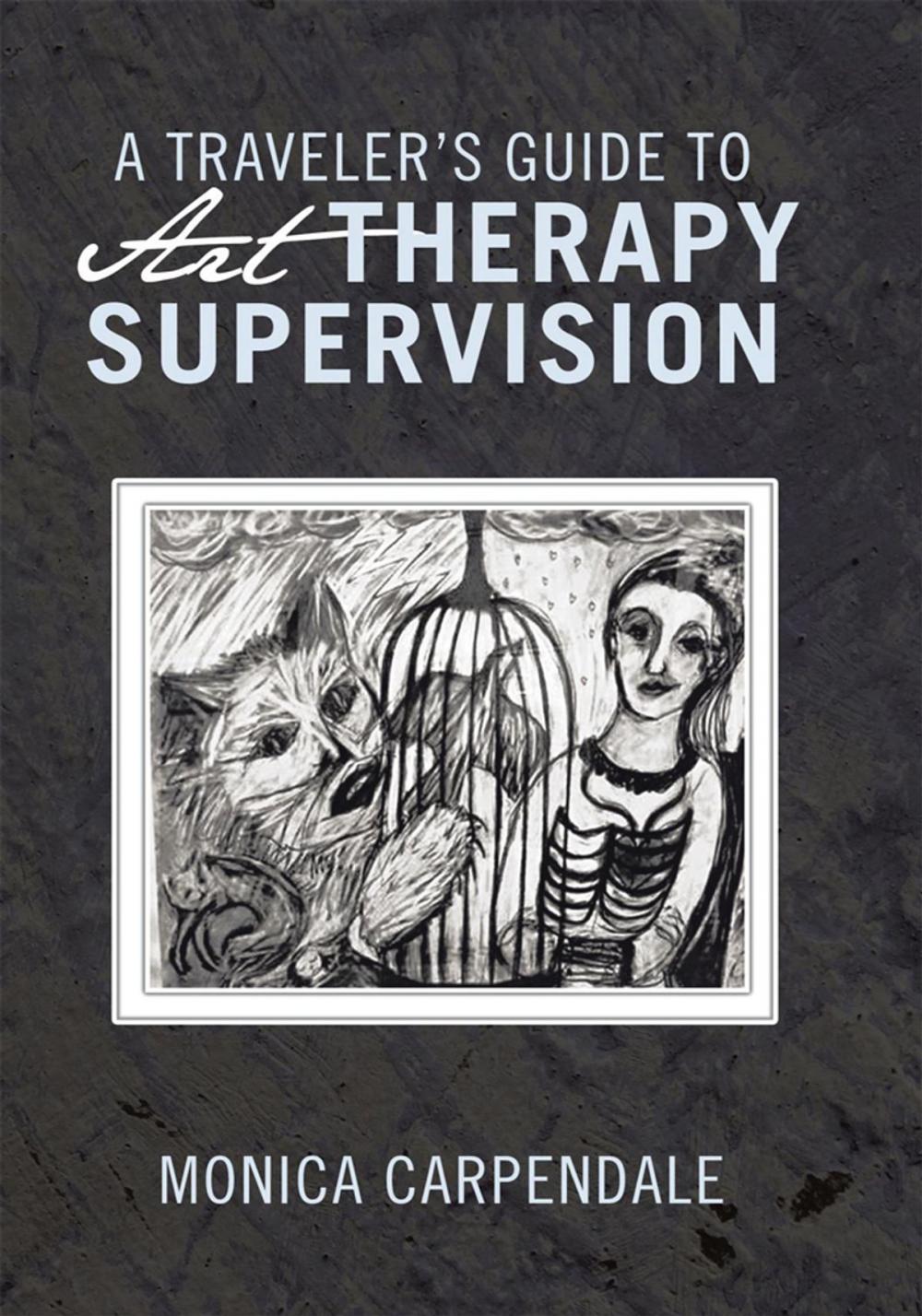 Big bigCover of A Traveler’S Guide to Art Therapy Supervision