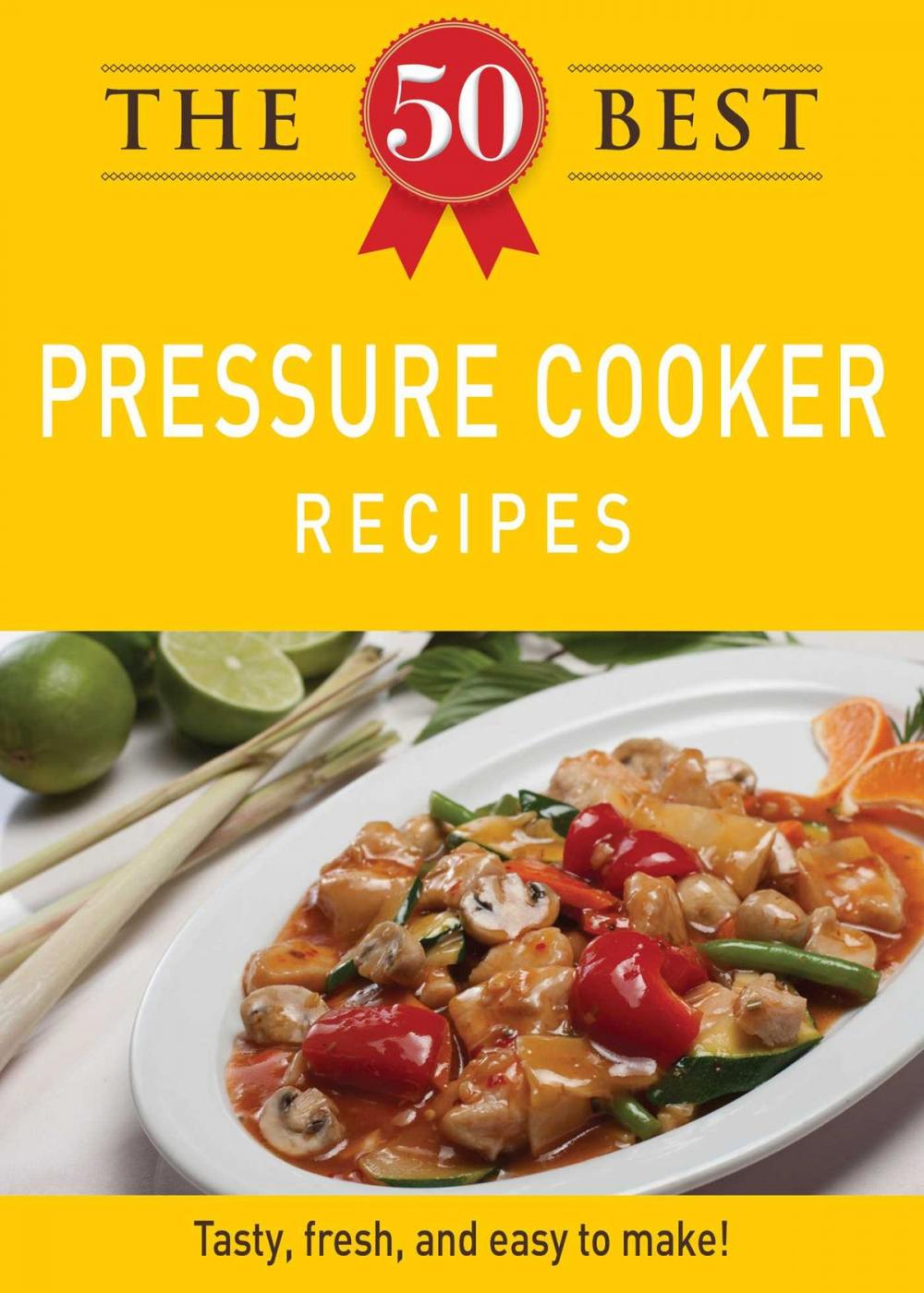 Big bigCover of The 50 Best Pressure Cooker Recipes