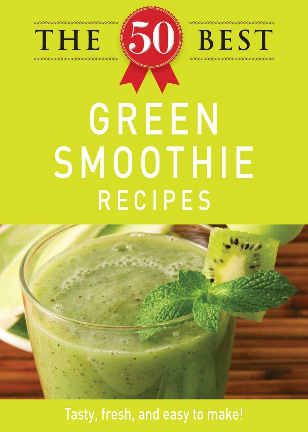 Big bigCover of The 50 Best Green Smoothie Recipes