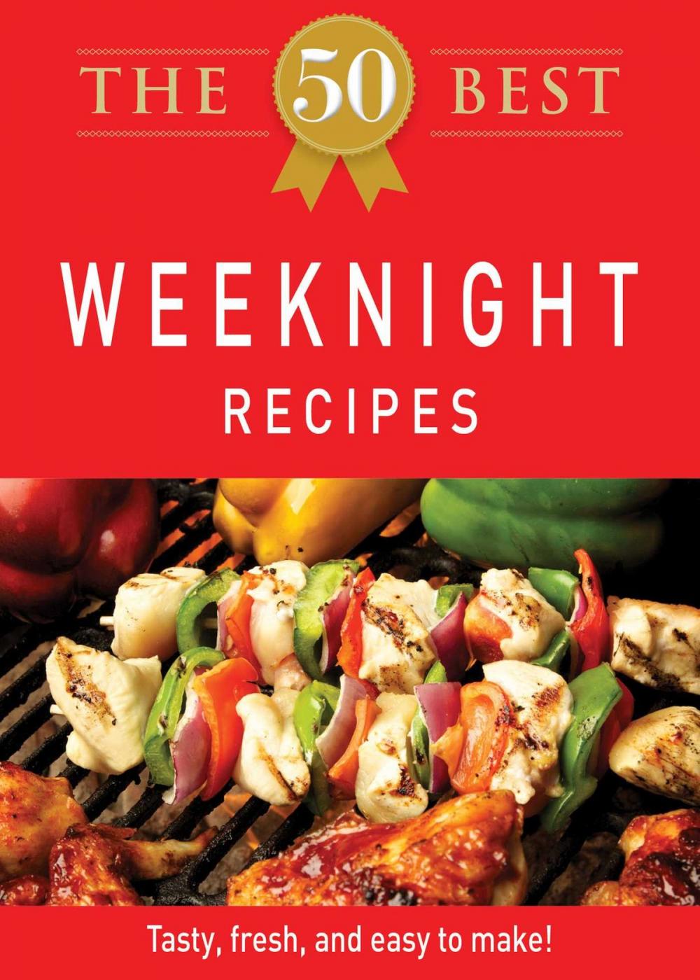 Big bigCover of The 50 Best Weeknight Recipes