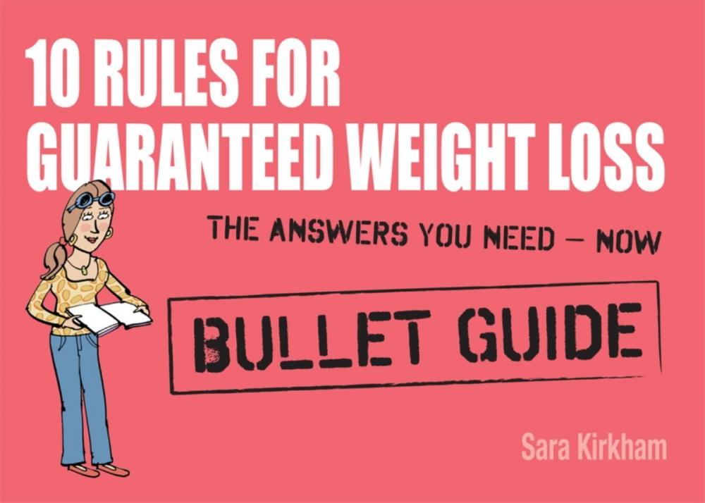 Big bigCover of 10 Rules for Guaranteed Weight Loss: Bullet Guides