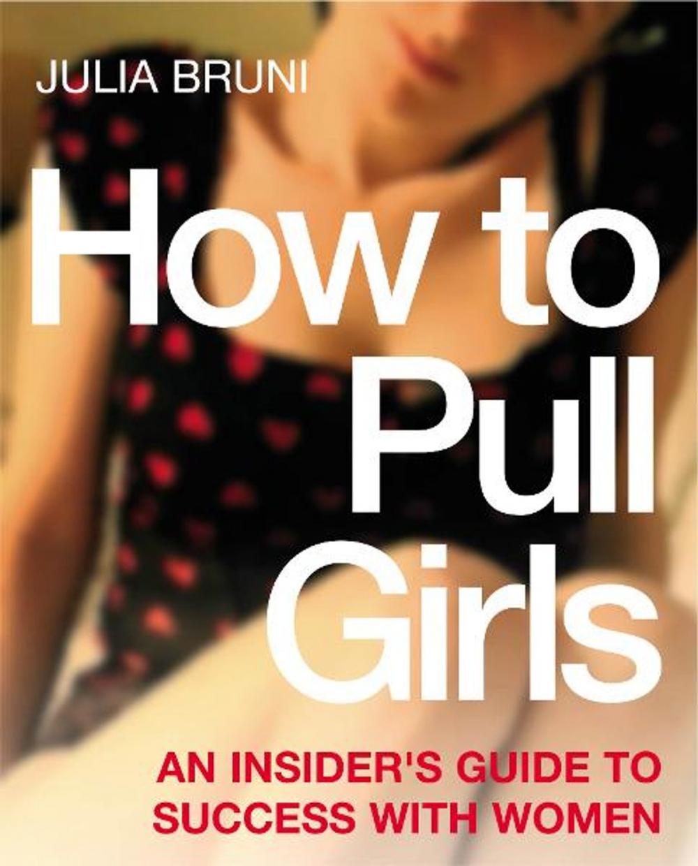 Big bigCover of How To Pull Girls