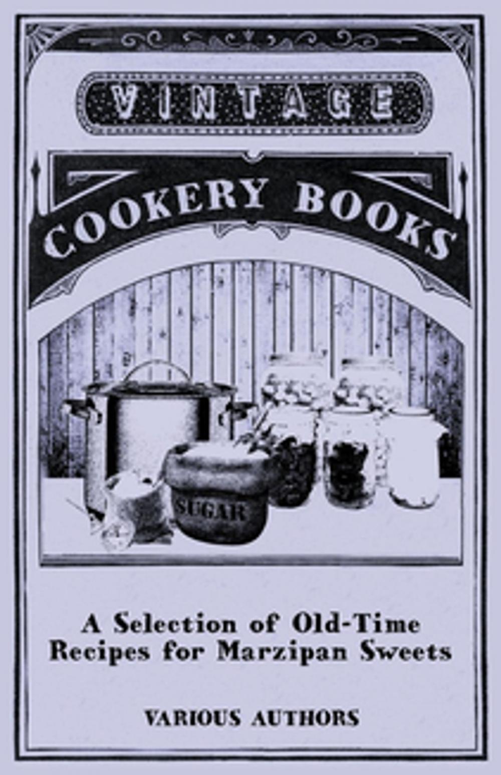 Big bigCover of A Selection of Old-Time Recipes for Marzipan Sweets