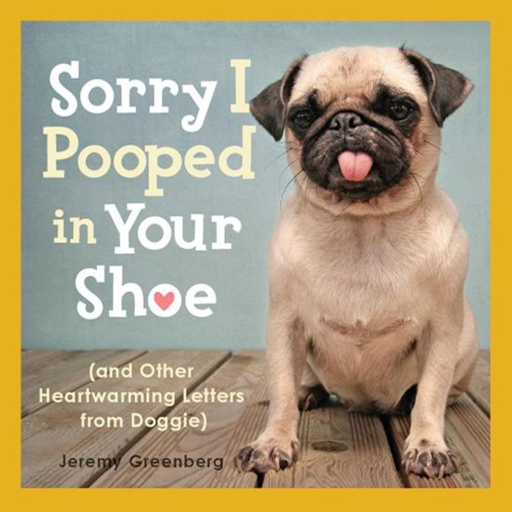 Big bigCover of Sorry I Pooped in Your Shoe (and Other Heartwarming Letters from Doggie)