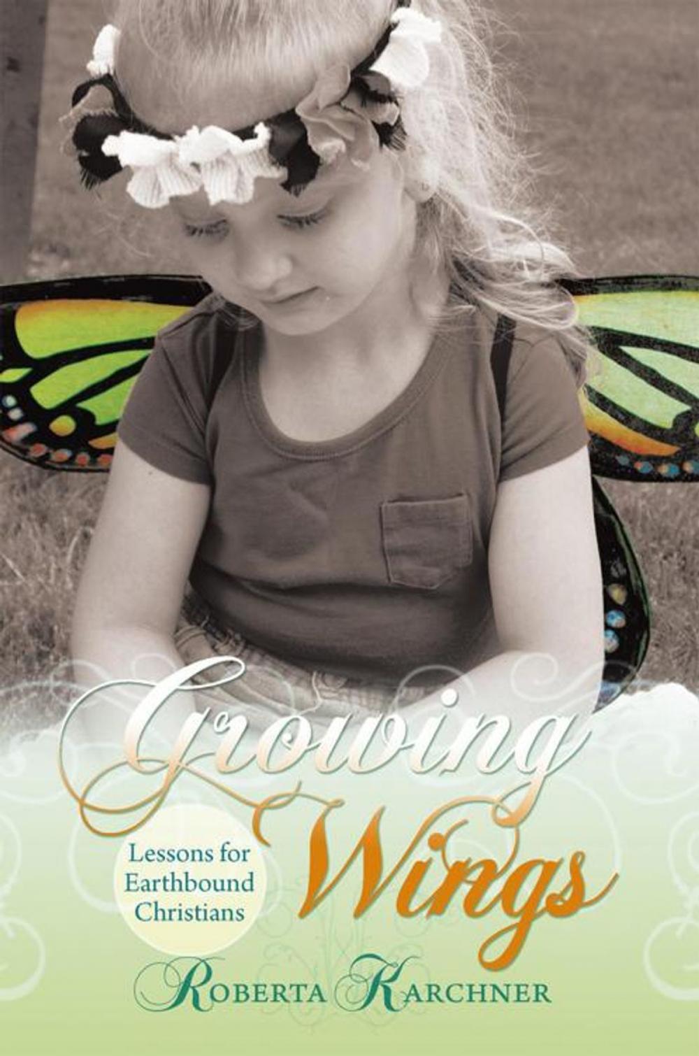 Big bigCover of Growing Wings - Lessons for Earthbound Christians