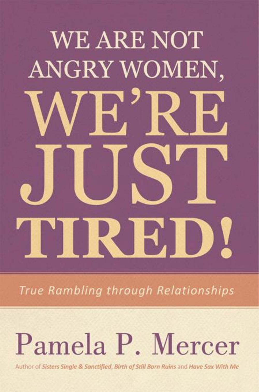 Big bigCover of We Are Not Angry Women, We’Re Just Tired!