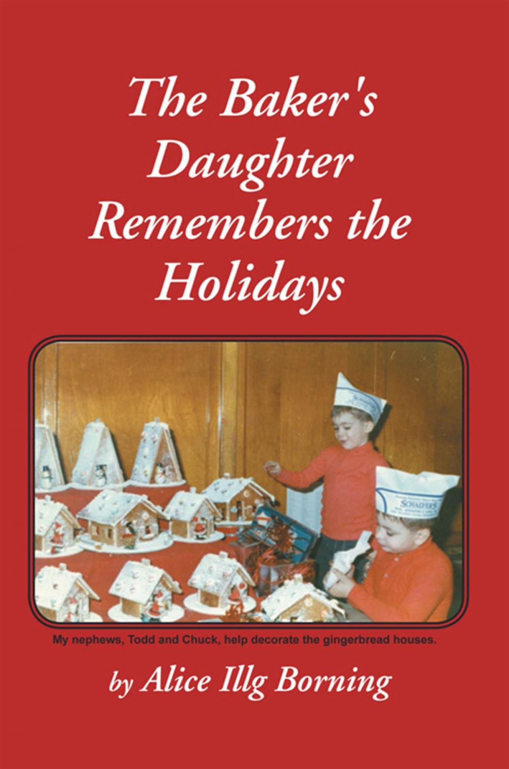 Big bigCover of The Baker's Daughter Remembers the Holidays