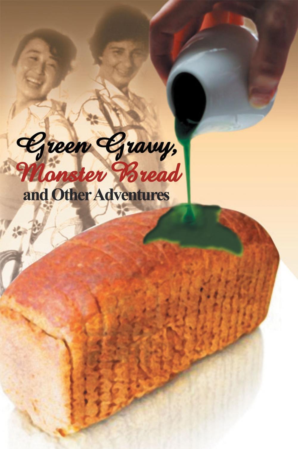 Big bigCover of Green Gravy, Monster Bread and Other Adventures