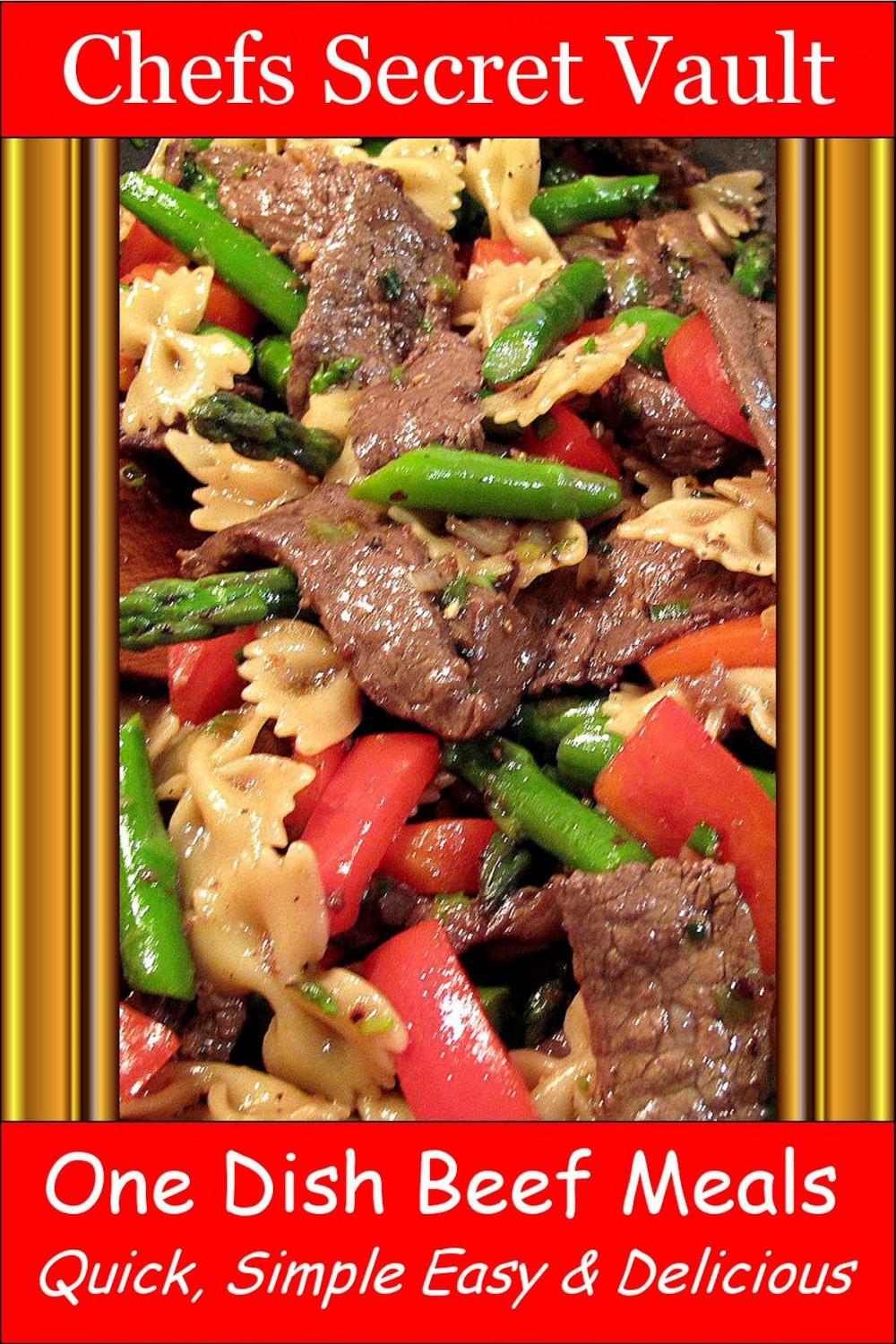 Big bigCover of One Dish Beef Meals: Quick, Simple Easy & Delicious