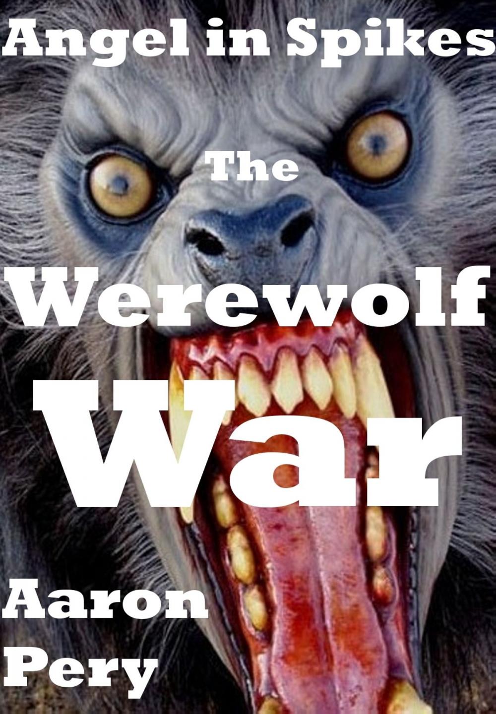 Big bigCover of Angel in Spikes: The Werewolf War