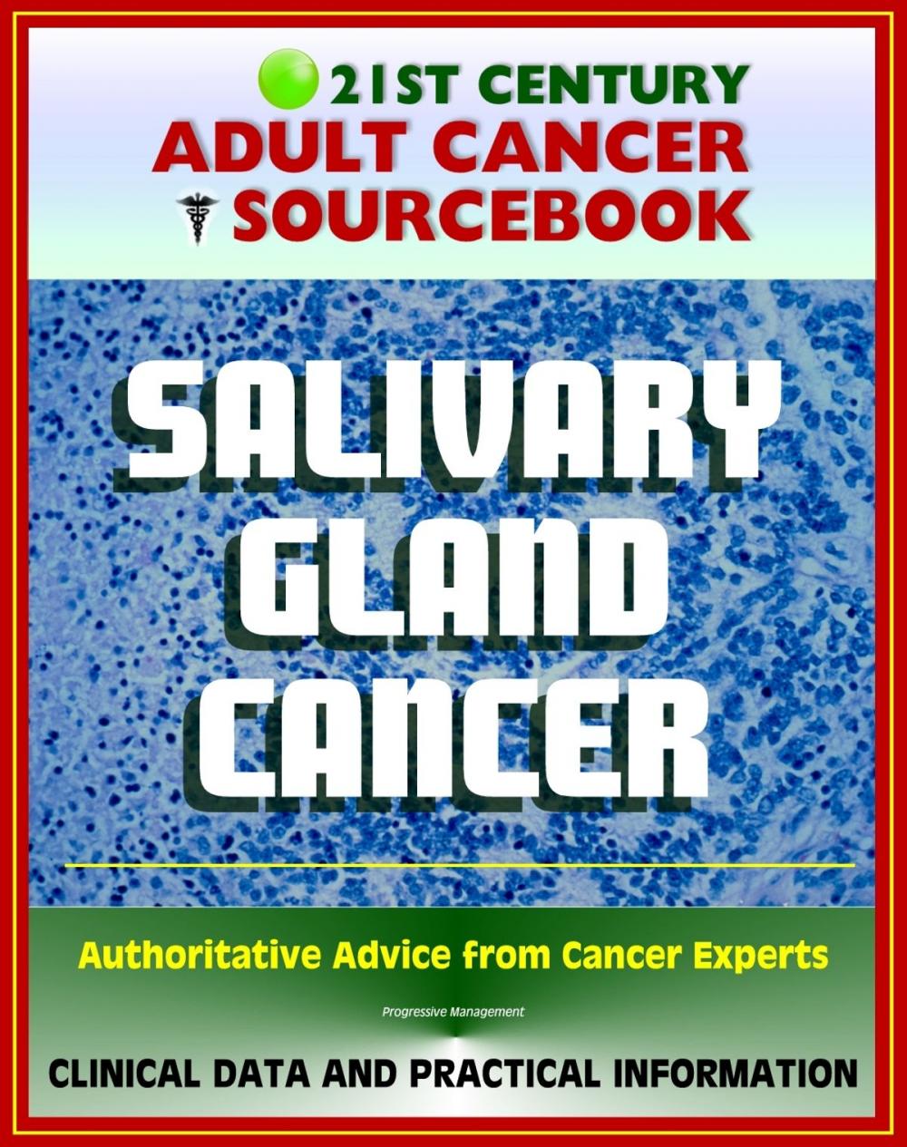 Big bigCover of 21st Century Adult Cancer Sourcebook: Salivary Gland Cancer - Clinical Data for Patients, Families, and Physicians