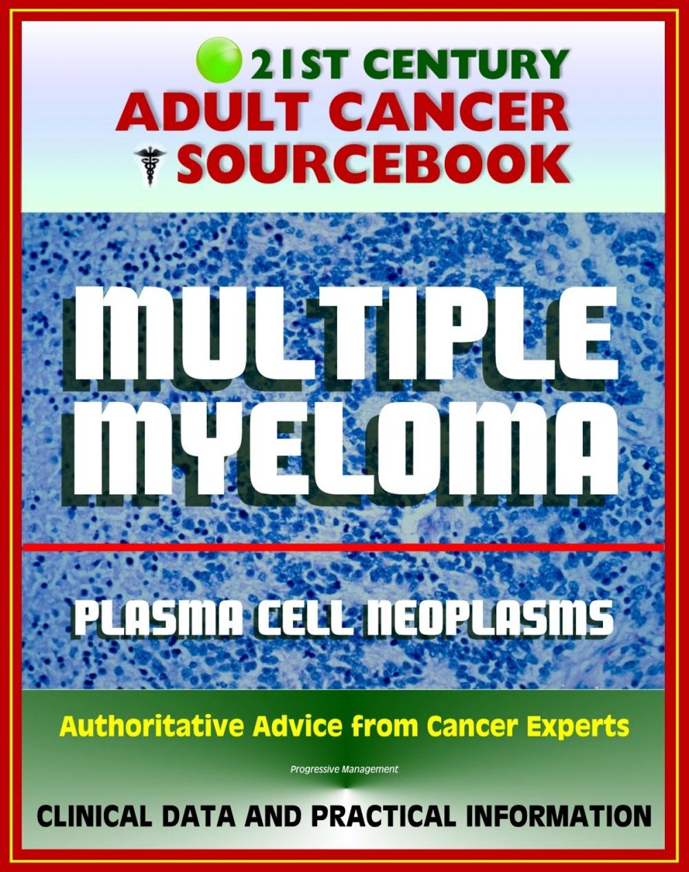 Big bigCover of 21st Century Adult Cancer Sourcebook: Multiple Myeloma and Plasma Cell Neoplasms (Plasmacytoma, Macroglobulinemia, MGUS) - Clinical Data for Patients, Families, and Physicians