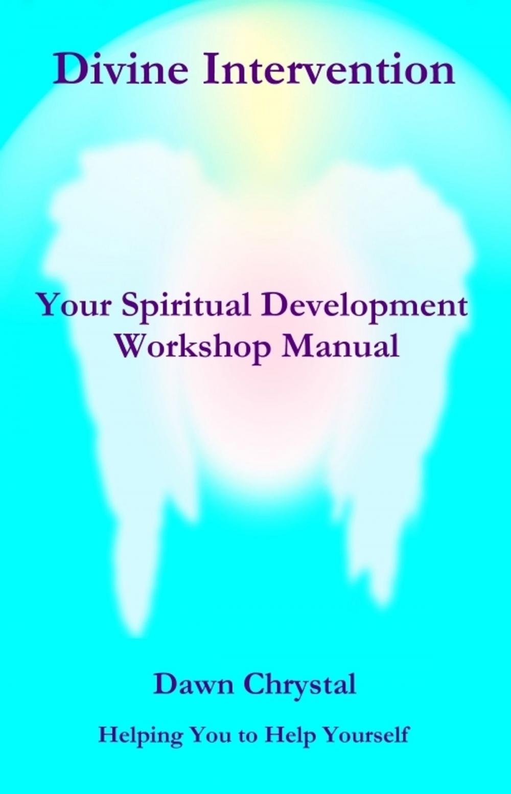 Big bigCover of Divine Intervention: Your Spiritual Workshop Manual