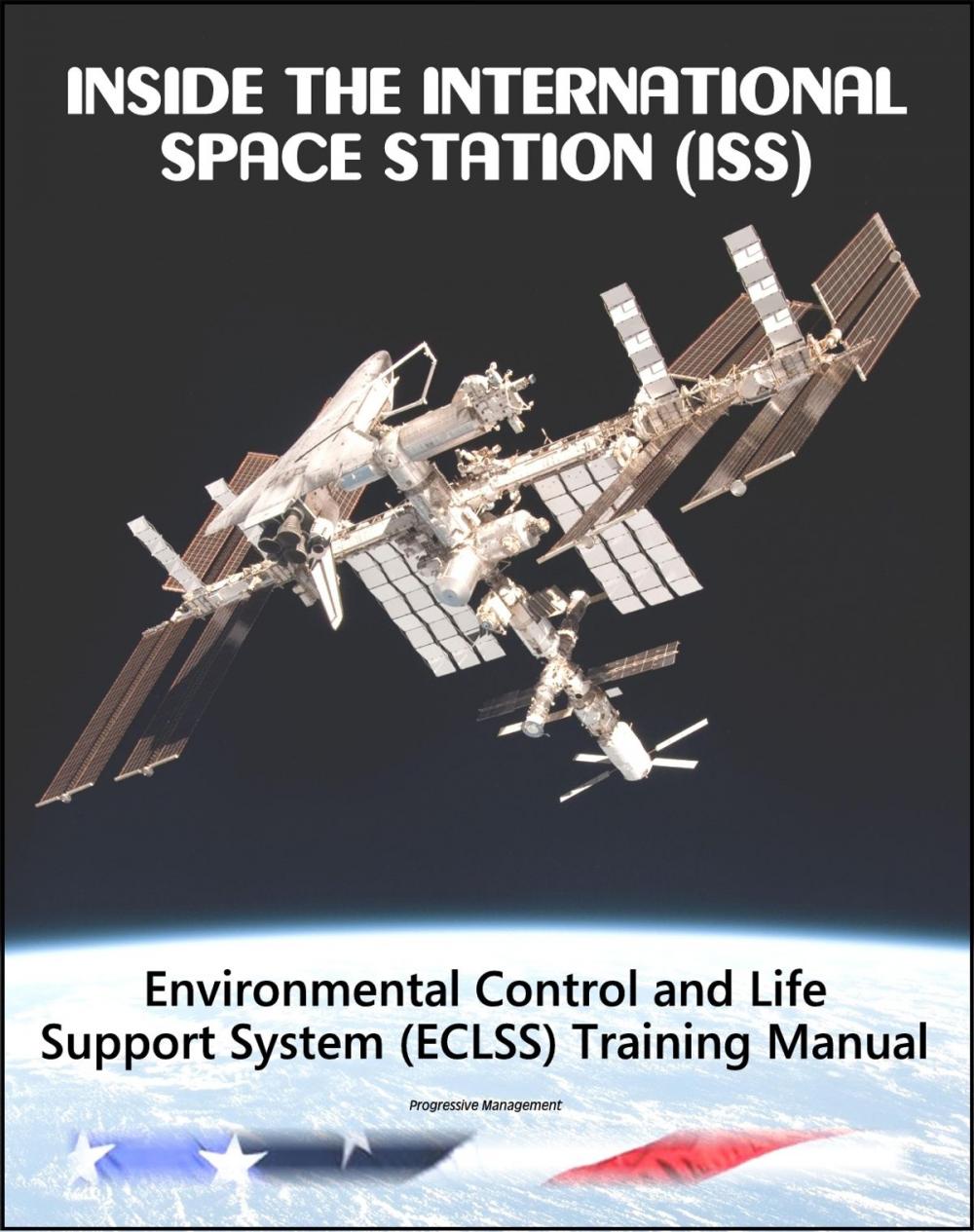 Big bigCover of Inside the International Space Station (ISS): NASA Environmental Control and Life Support System (ECLSS) Astronaut Training Manual