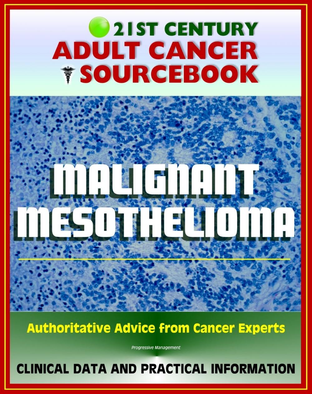 Big bigCover of 21st Century Adult Cancer Sourcebook: Malignant Mesothelioma - Clinical Data for Patients, Families, and Physicians