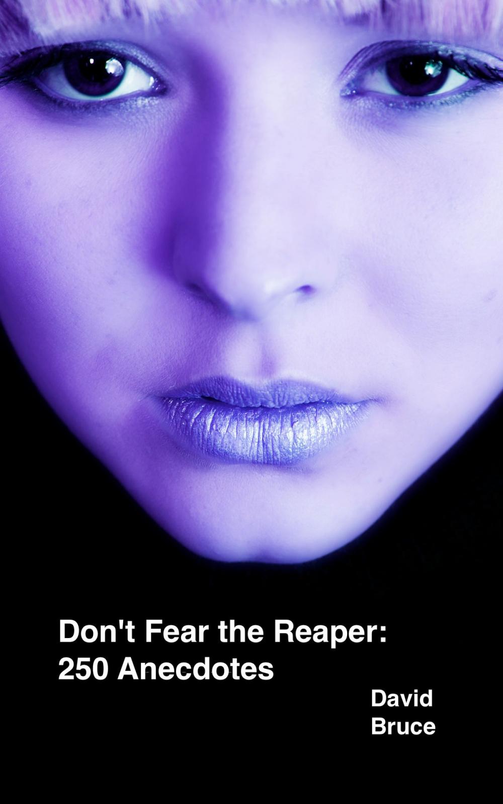 Big bigCover of Don't Fear the Reaper: 250 Anecdotes