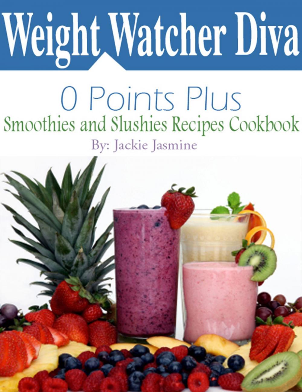 Big bigCover of Weight Watcher Diva 0 Points Plus Smoothies and Slushies Recipes Cookbook