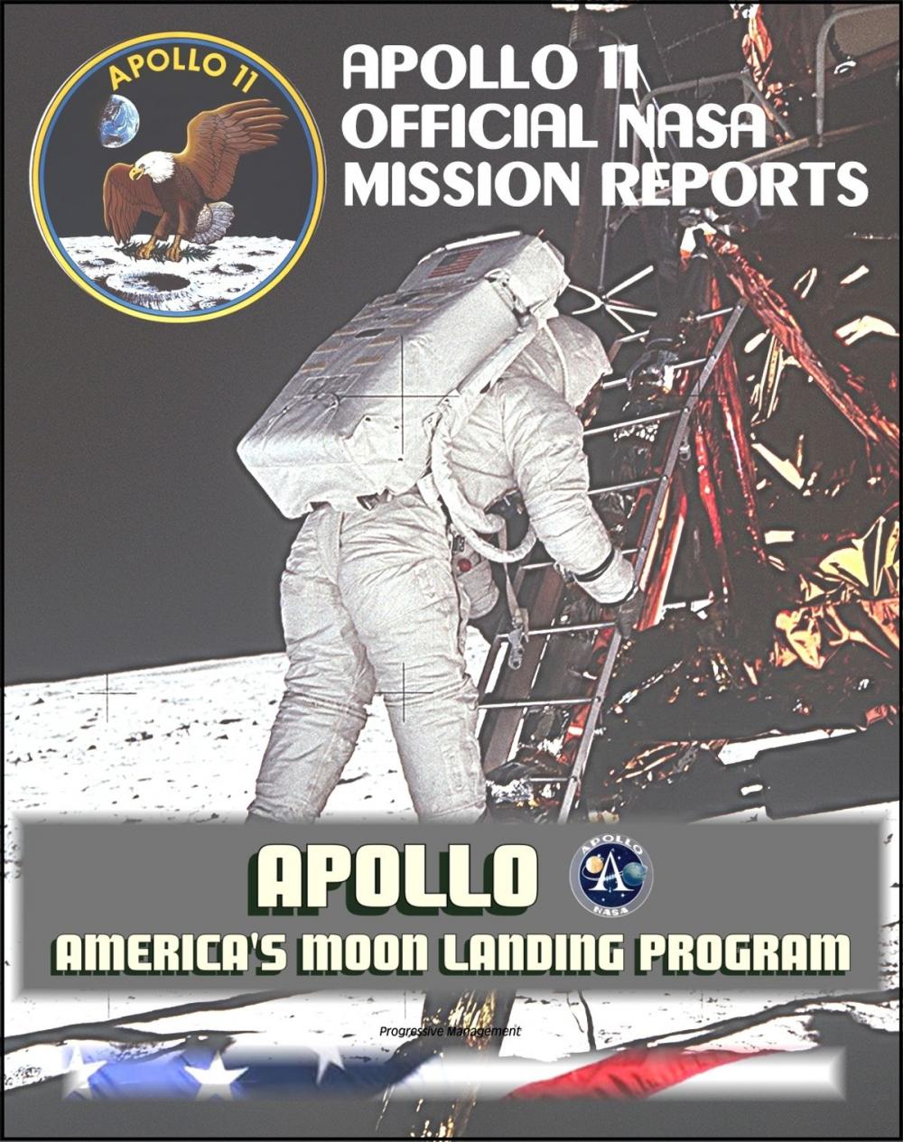 Big bigCover of Apollo and America's Moon Landing Program: Apollo 11 Official NASA Mission Reports and Press Kit