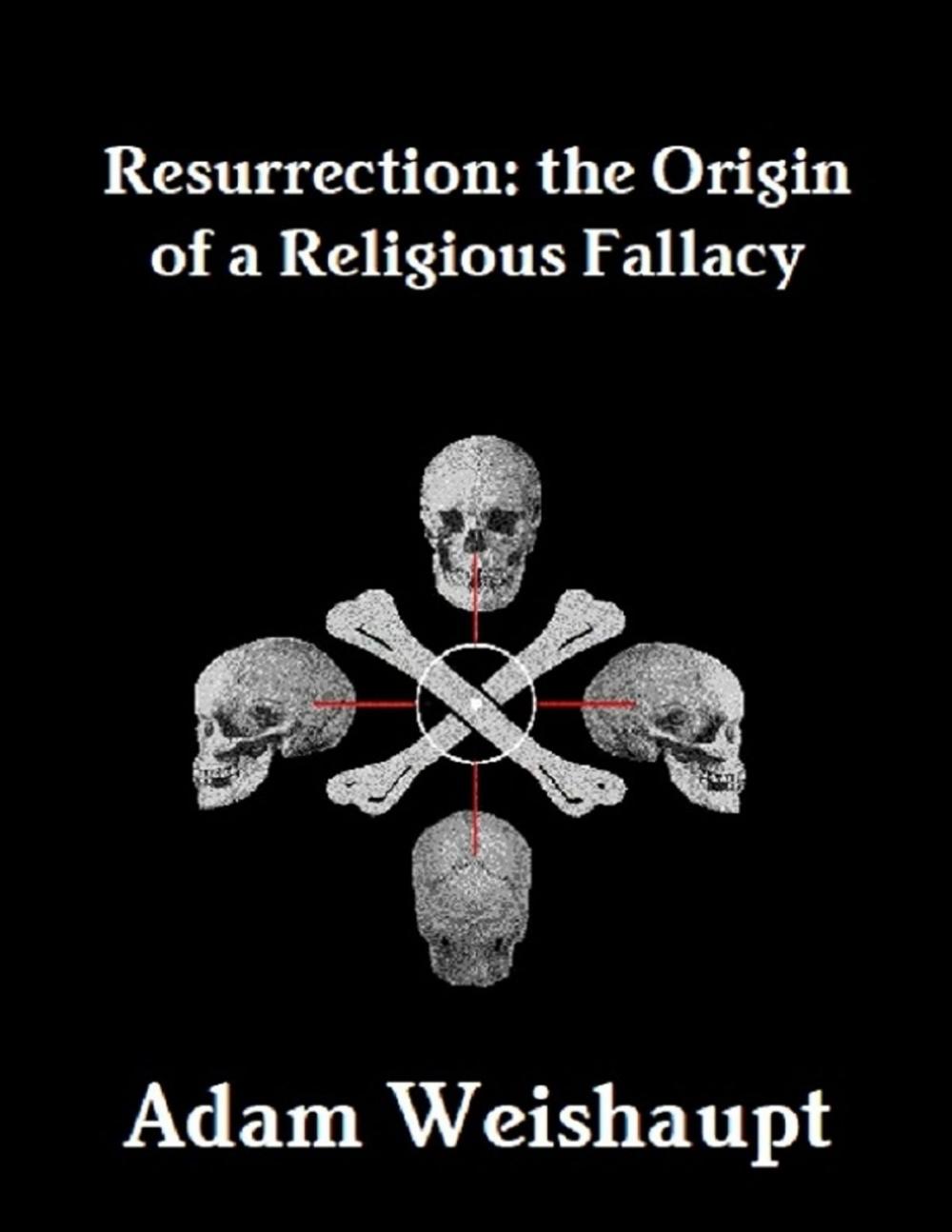 Big bigCover of Resurrection: The Origin of a Religious Fallacy