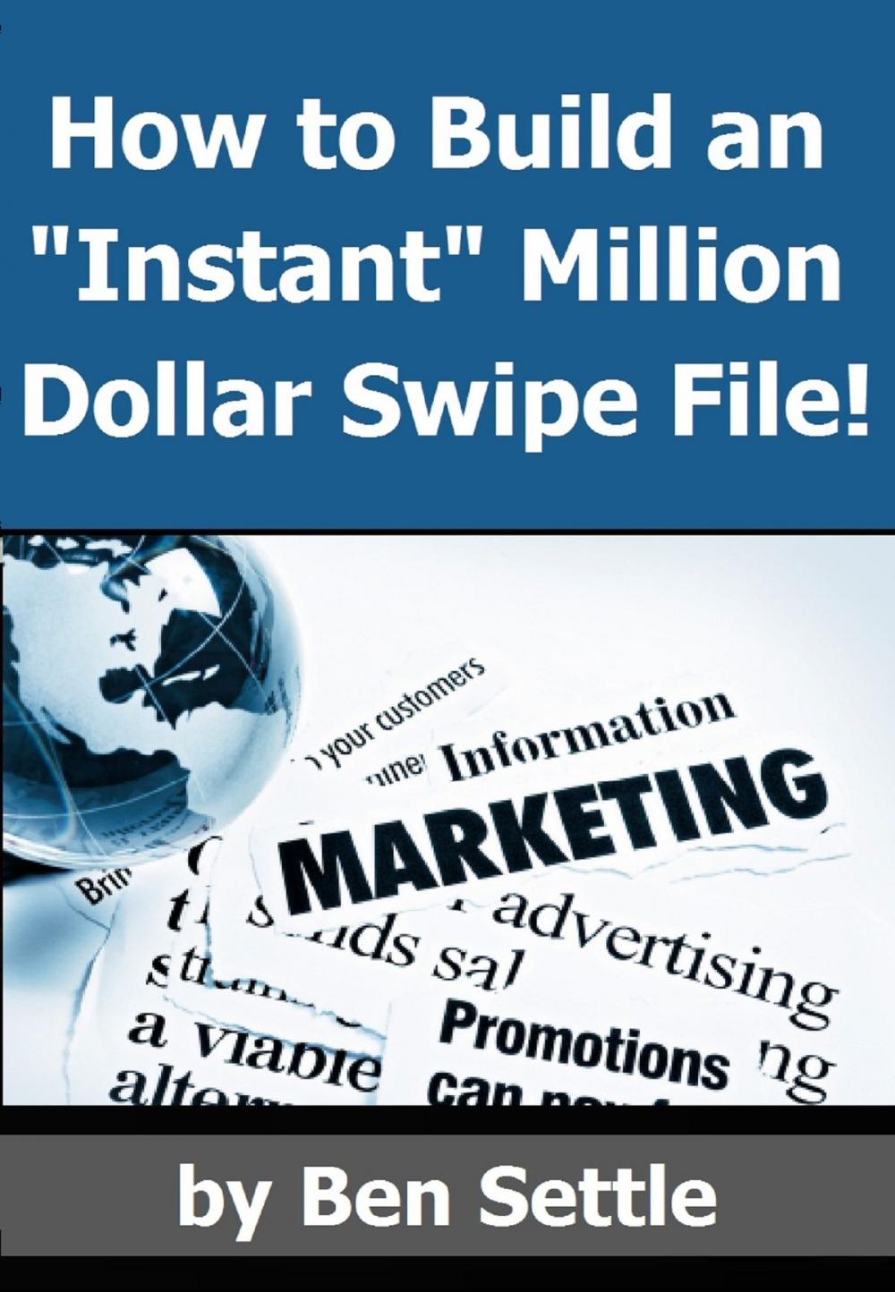 Big bigCover of How to Build an "Instant" Million-Dollar Direct Marketing Advertising Swipe File!