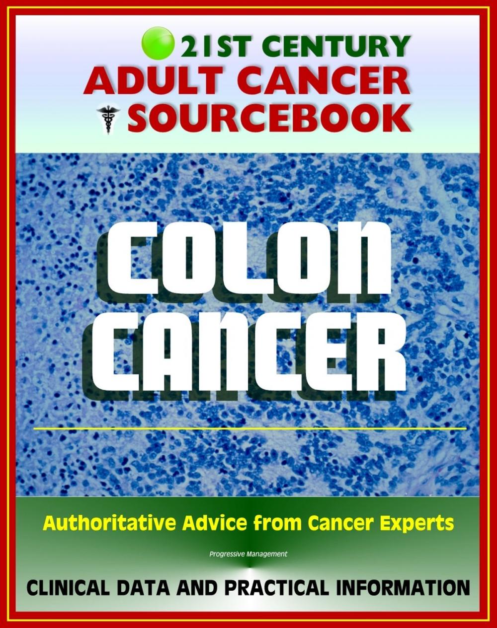 Big bigCover of 21st Century Adult Cancer Sourcebook: Colon Cancer - Clinical Data for Patients, Families, and Physicians