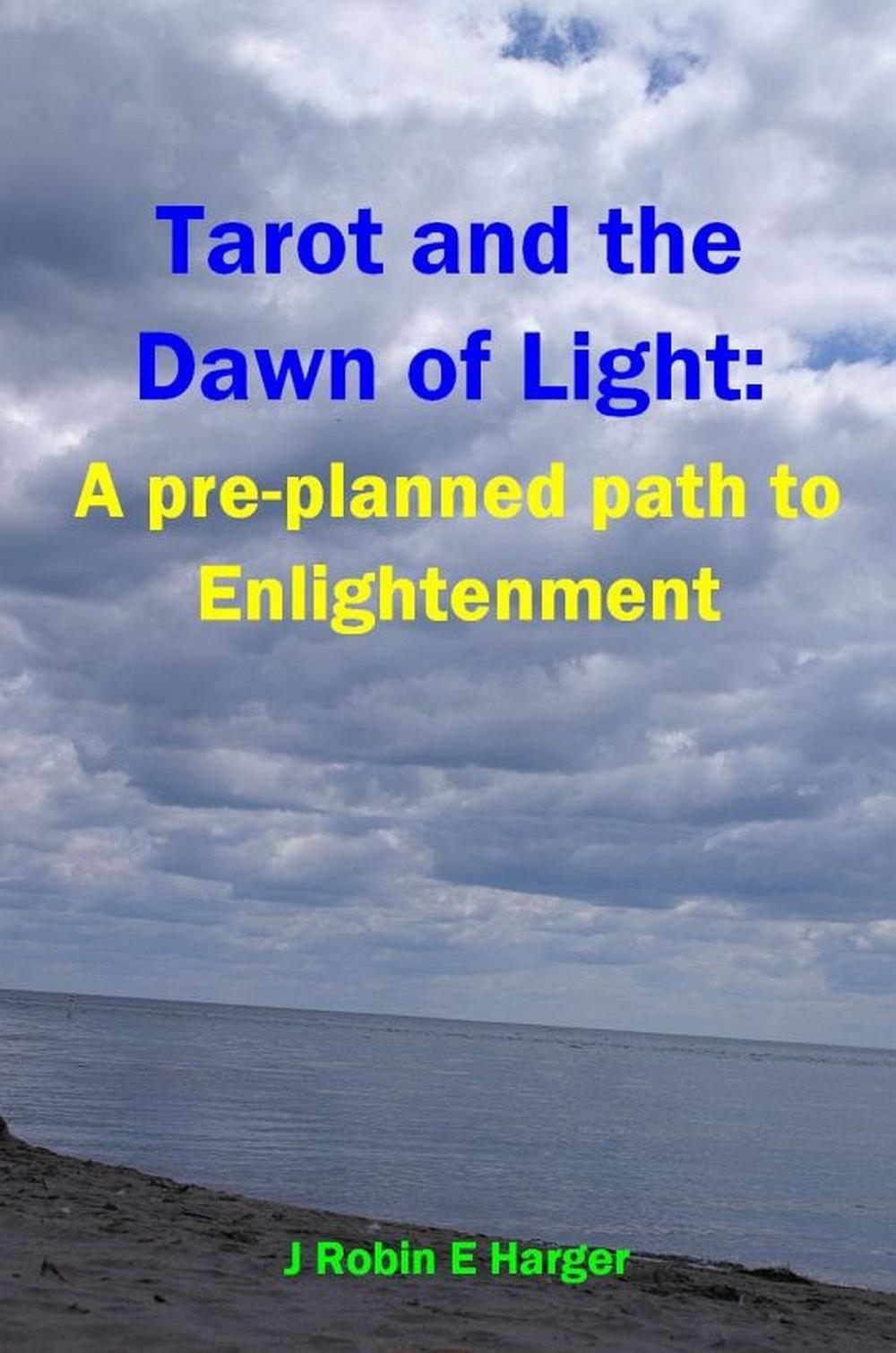 Big bigCover of Tarot and the Dawn of Light: A pre-planned path to Enlightenment